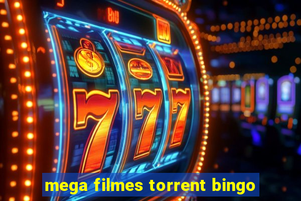 mega filmes torrent bingo